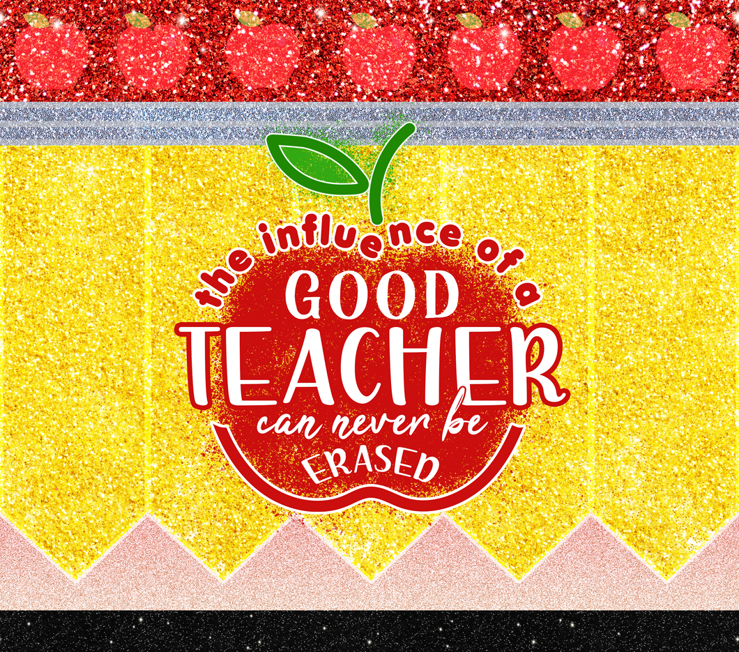 The influence of a good teacher can never be erased Tumbler