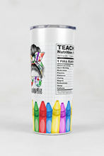 Load image into Gallery viewer, Teacher nutrition facts Tumbler
