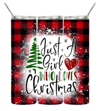 Load image into Gallery viewer, Just a girl who loves Christmas Tumbler
