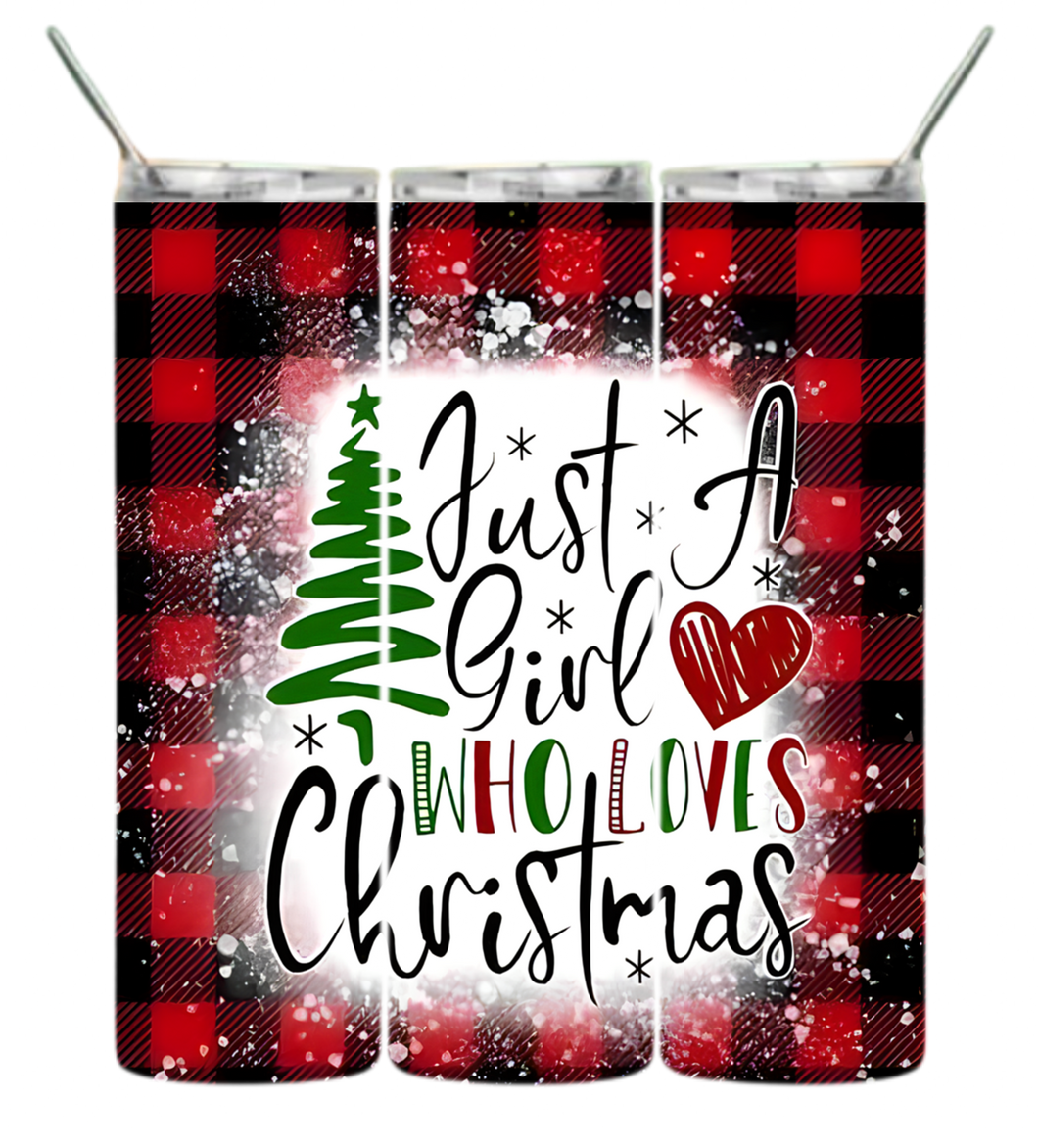 Just a girl who loves Christmas Tumbler