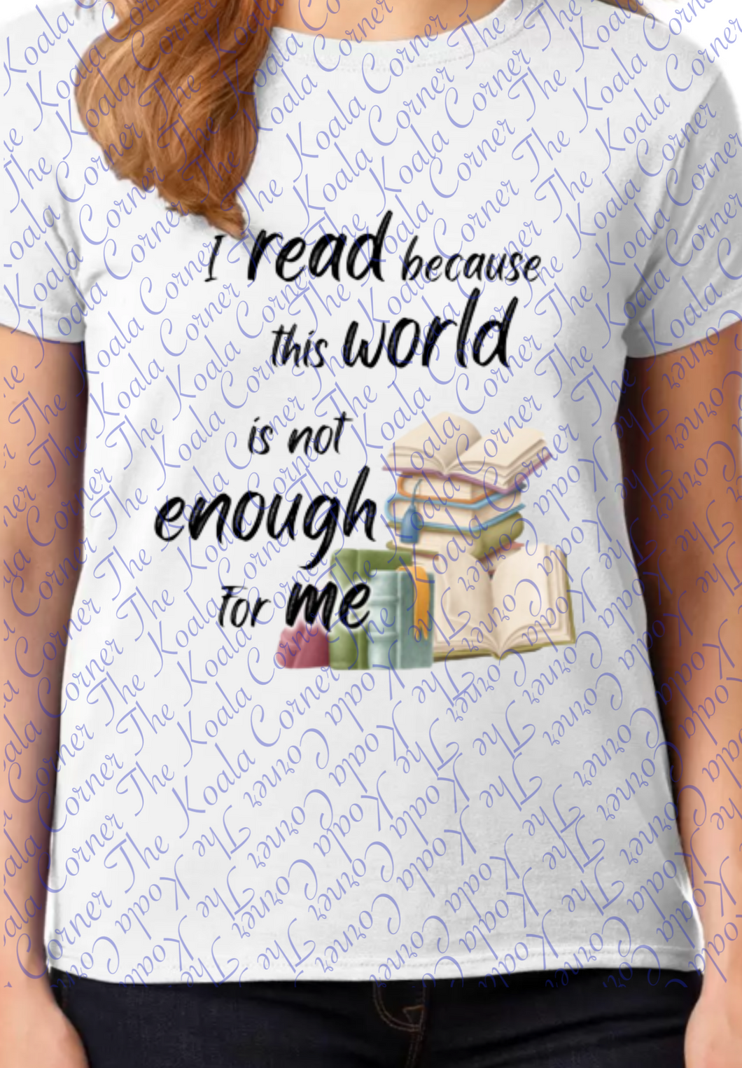 I read because this world is not enough for me with books Shirt