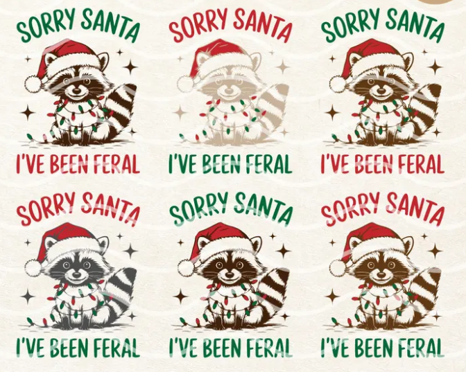 Sorry Santa Ive been Feral Tumbler Pick one or one of each!