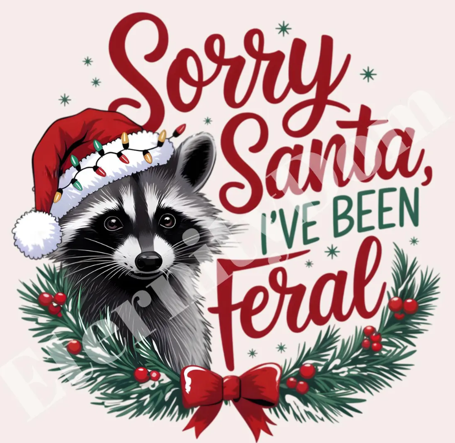 Sorry Santa Ive been Feral Christmas Shirt
