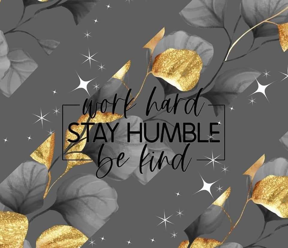 Work hard stay humble be kind Tumbler