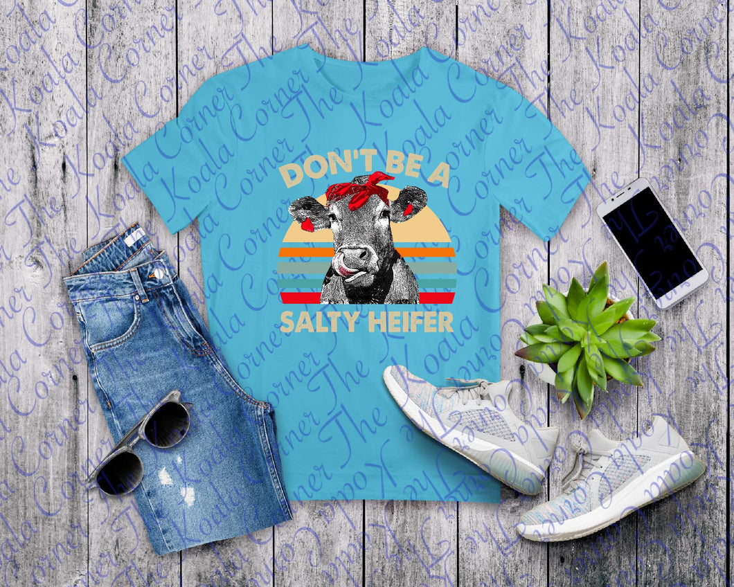Don't be a salty heifer Shirt