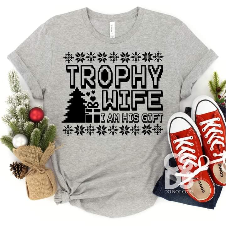 TROPHY WIFE I AM HIS GIFT