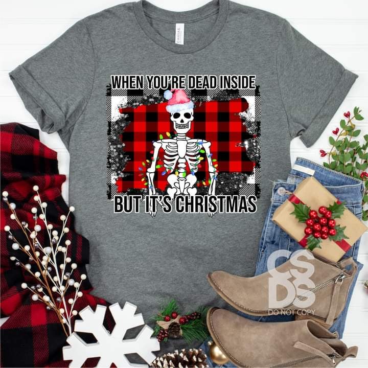 WHEN YOU'RE DEAD INSIDE BUT IT'S CHRISTMAS