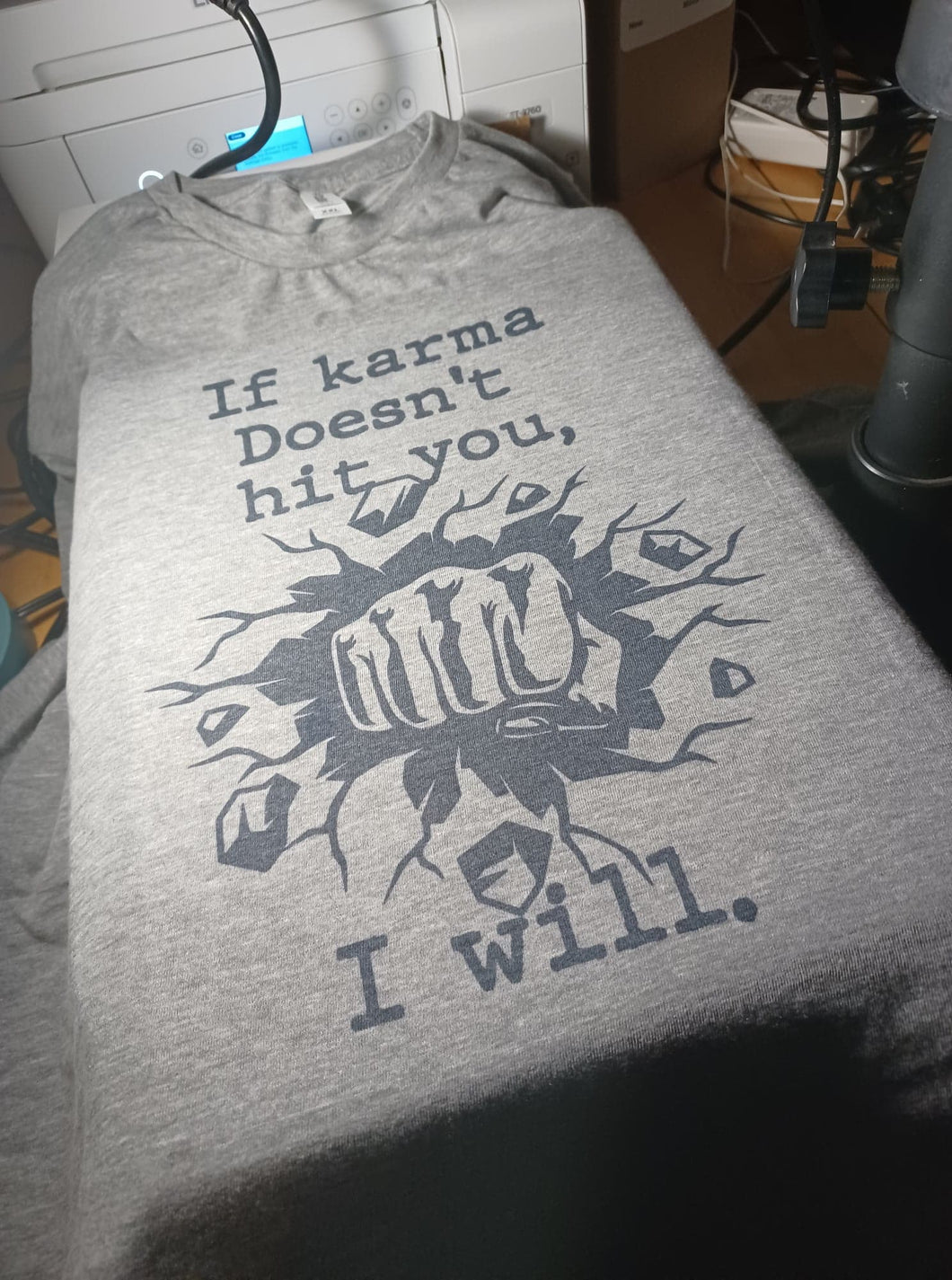 If karma doesn't hit you, I will. -Shirt