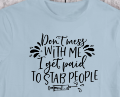 DON'T MESS WITH ME SHIRT