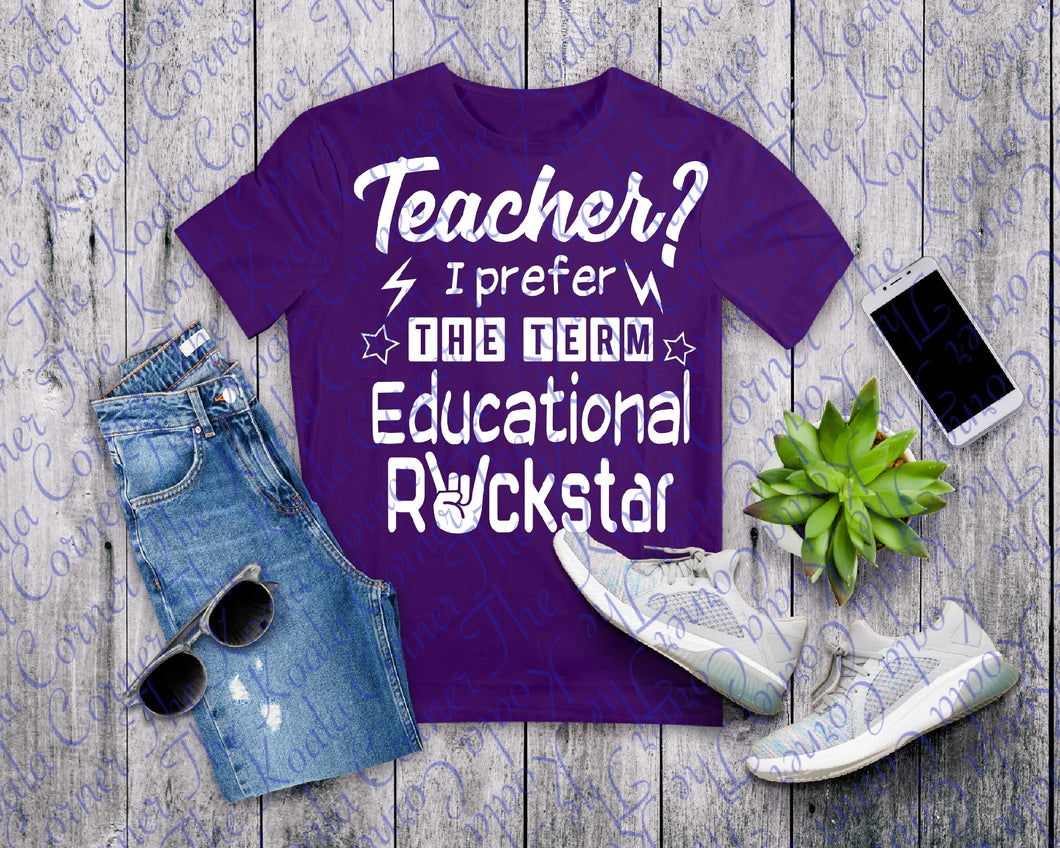 Teacher? I prefer the term educational rockstar Shirt